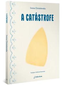 A catástrofe (Altamente Recomendável FNLIJ 2024 - Categoria Tradução Adaptação Criança) - (Capa Dura)