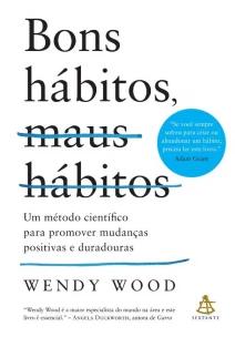 Bons hábitos, maus hábitos