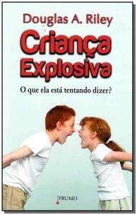 Criança explosiva - O que ela está tentando dizer?