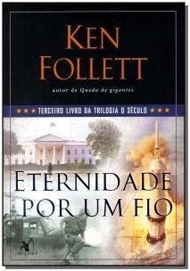 Eternidade por um fio (Trilogia O Século – Livro 3)