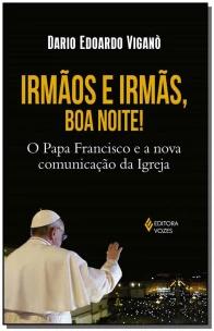 Irmãos e irmãs, boa noite