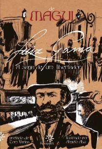 Luiz Gama - a Saga De Um Libertador