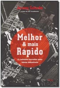 Melhor & Mais Rápido - o Caminho Inovador Para Ideias Imbatíveis