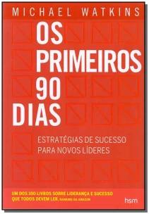Primeiros 90 Dias, Os