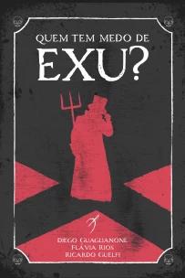 Quem tem medo de Exu?