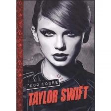 Tudo sobre Taylor Swift