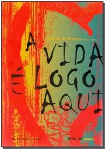 Vida é Logo Aqui, A