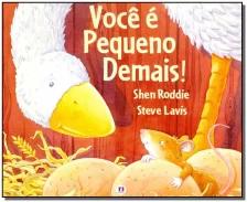 Você é pequeno demais!